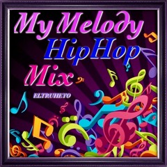 "My Melody" (Remix) Hip Hop Mix