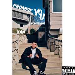 Promise You Something (Prod. Makaih Beats)