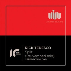 RICK TEDESCO-Split(Re-Vamped Mix) FREE-DOWNLOAD
