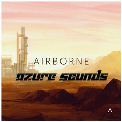 Astrale - Airborne (Azure Sounds Remix) REMIX CONTEST WINNER