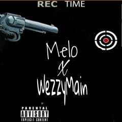 Rec Time - Melo X WezzyMain (RecTime Anthem)