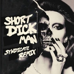 20 Fingers - Short Dick Man (Syndicate Remix)