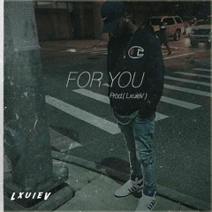 FOR YOU Prod.(LxuieV)