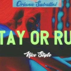 STAY OR RUN - Oriana | NICO STYLE