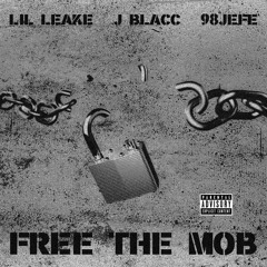 J-Blacc - Free The Mob ft. Lil Leake, 98JEFE