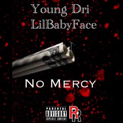 No Mercy Ft. LilBabyFace (Prod. Yung Dsanta)