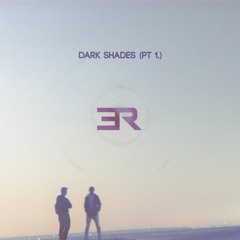 Dark Shades (Pt.1)