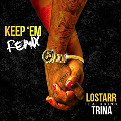 Lostarr Featuring Trina "KeepEm" Produce By Lostarr