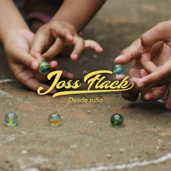 Joss Flack - Desde Niño