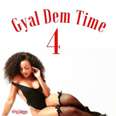 Gyal Dem Time 4