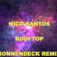 NICO SANTOS  - ROOFTOP (SONNENDECK REMIX)