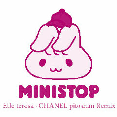 pitoshan - MINISTOP (Elle Teresa - CHANEL Remix)