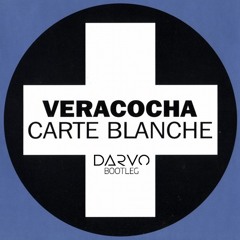 Veracocha - Carte Blanche (DARVO Bootleg)