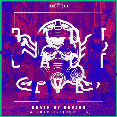 Death By Design - Radioactive (Bootleg) [FREE RELEASE]