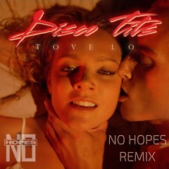 Tove Lo - Disco Tits (No Hopes Remix)