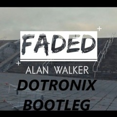 Alan Walker - Faded (Dotronix Bootleg) FREE DOWNLOAD