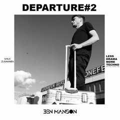 Ben Manson present Departure #2