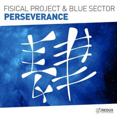 Fisical Project & Blue Sector - Perseverance [Out Now]