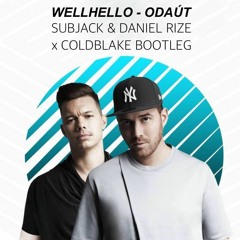 Wellhello - Odaút (Subjack & Daniel Rize x Coldblake Bootleg) [FREE DOWNLOAD FULL]