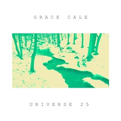 Grace Cale — Universe 25