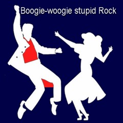 Boogie-woogie Stupid Rock