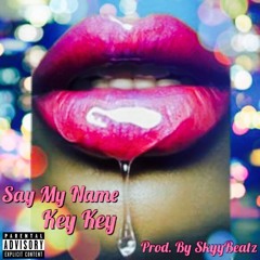 Say My Name (Prod. By SkyyBeatz)
