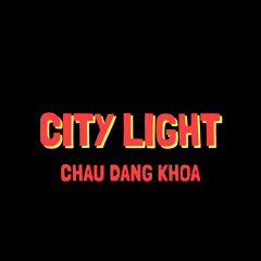City Lights Superbrothers x Chau Dang Khoa