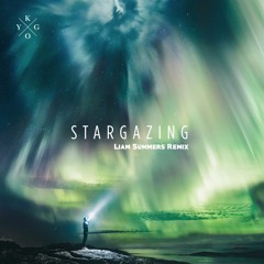 Kygo - Stargazing (Liam Summers Remix)