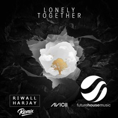 Avicii - Lonely Together ft. Rita Ora (Riwall Harjay Remix)[Free Download]
