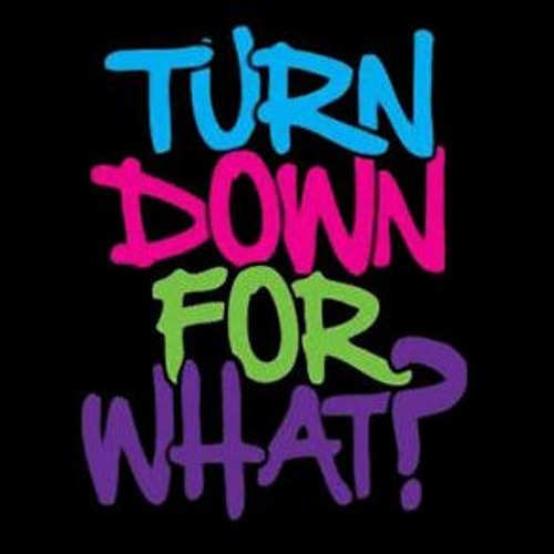 Jon turn down for what. DJ Snake turn down for what. DJ Snake Lil Jon. Lil Jon turn down for what. Lil Jon feat. DJ Snake - turn down for what.