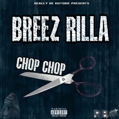 Breez Rilla - Chop Chop