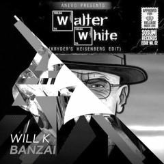 Anevo & Kryder VS Will K - Walter White VS Banzai (Droppler Mashup)