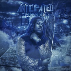 Yung Suade - Anticipated(Mixtape Promo) LINK IN DESCRIPTION!!