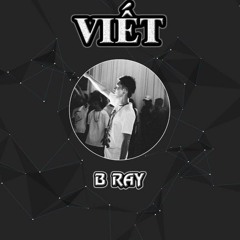 Viết (Intro)- B Ray