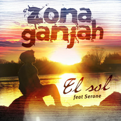 Zona ganjah feat. Serone - El Sol