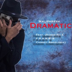 Dramatic Feat. Rosco No E, F.R.A.N.K Torro & Chanel Angelique