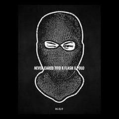 Lul Polo Never Cared - ft Flash , Tito