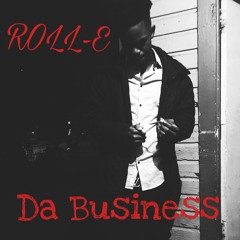 ROLL- E - Da Business
