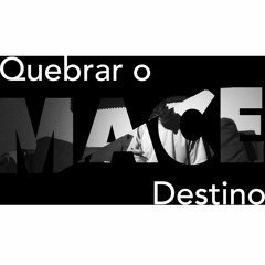 Mace - Quebrar o destino #BCLNESSASHIT