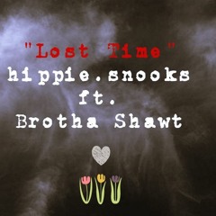 Lost Time Feat Brotha Shawt (Prod. by Sheikh Jhames)
