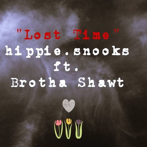 Lost Time Feat Brotha Shawt (Prod. by Sheikh Jhames)