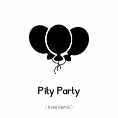 Melanie Martinez - Pity Party (Kysa Remix)