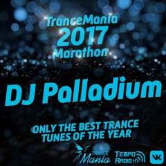 Dj Palladium - TranceMania Marathon Top 20 of 2017