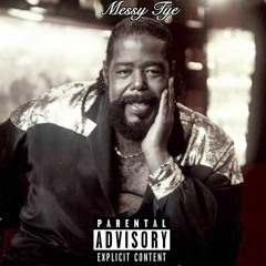 Barry White (MessyMix)