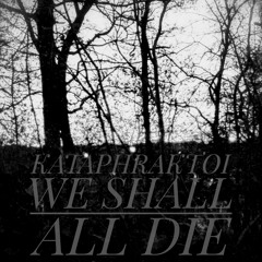 We Shall All Die