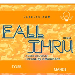 TYLER. feat MANZIE - Meek Mill Fall Thru Cover-ReProd. MorninAfta