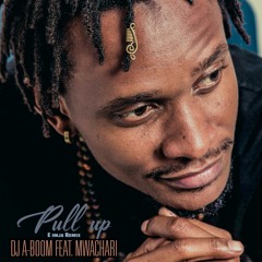 Dj A - Boom Feat. Mwachari - Pull Up (E Imja Remix)