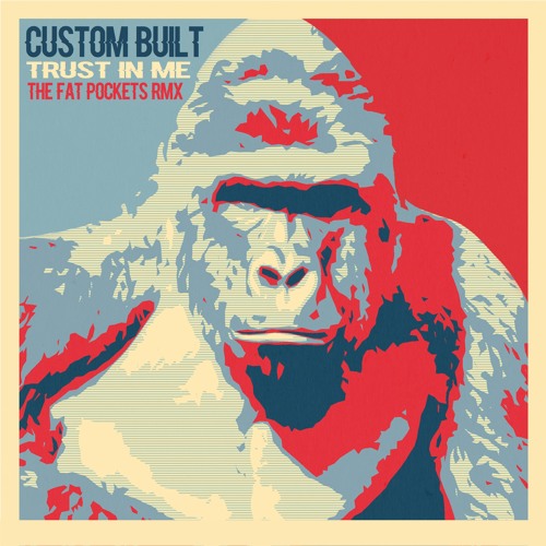 Custom Built - Trust In Me (THE Fat Pockets RMX)