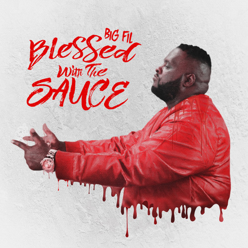 Big Fil - Blessed With The Sauce