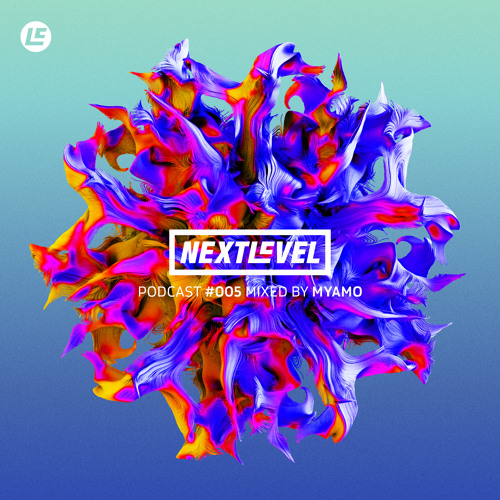 Next Level Podcast 005 mixed by MYAMO